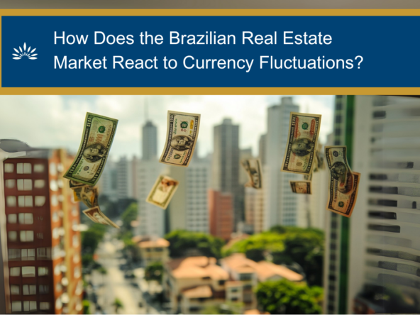 How Does the Brazilian Real Estate Market React to Currency Fluctuations?